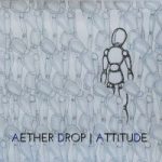 Cover:AETHER DROP – Attitude (Single + video)