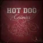 Cover:HOT DOG – Enemies (CD)