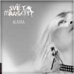 Cover:SVIET MARGOT – Alaska (Single + video)